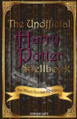 The Unofficial Harry Potter Spellbook: The Wand... 1616991283 Book Cover