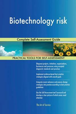 Biotechnology risk: Complete Self-Assessment Guide 1718851693 Book Cover
