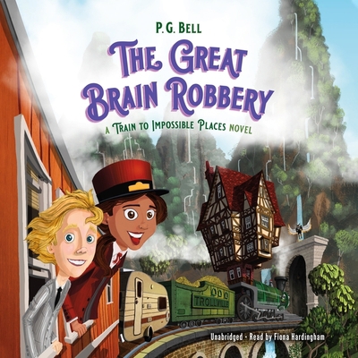 The Great Brain Robbery: A Train to Impossible ... 1982687177 Book Cover