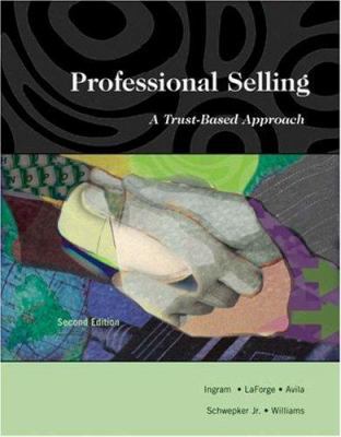 Professional Selling: A Trust-Based Approach 0324191111 Book Cover