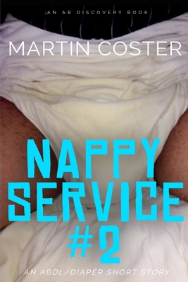 Nappy Service #2: An ABDL/Nappy/Toilet book            Book Cover