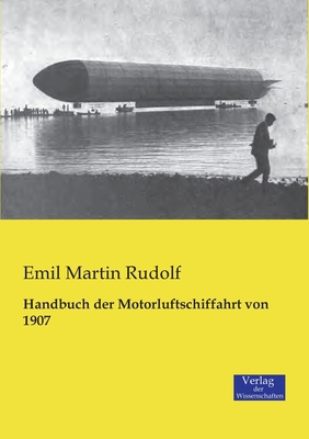 Handbuch der Motorluftschiffahrt von 1907 [German] 3957001528 Book Cover