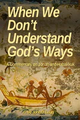 When We Don't Understand God's Ways: A Commenta... B0BQ9J8FVY Book Cover
