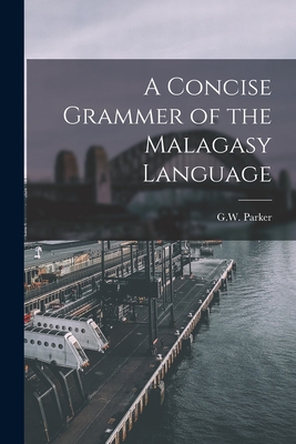 A Concise Grammer of the Malagasy Language 1015617964 Book Cover