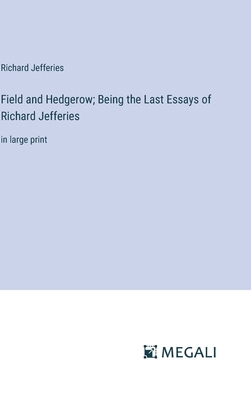 Field and Hedgerow; Being the Last Essays of Ri... 3387061331 Book Cover