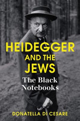 Heidegger and the Jews: The Black Notebooks 150950382X Book Cover