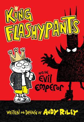 King Flashypants and the Evil Emperor 1627798099 Book Cover