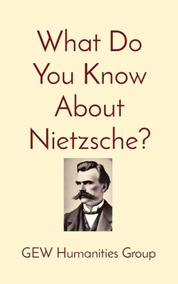 What Do You Know About Nietzsche? 1787951367 Book Cover