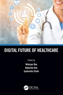 Digital Future of Healthcare 1032057041 Book Cover