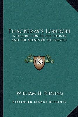 Thackeray's London: A Description Of His Haunts... 116295390X Book Cover