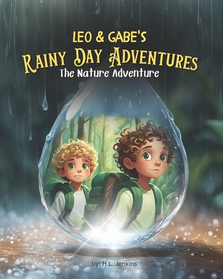 Leo & Gabe's Rainy Day Adventures: The Nature A... B0C481DPMF Book Cover