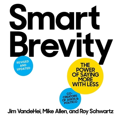 Smart Brevity: The Power of Saying More with Less B0B4SSW1K9 Book Cover