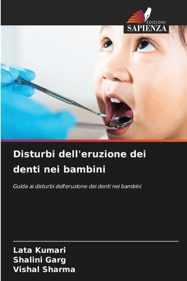 Disturbi dell'eruzione dei denti nei bambini [Italian] 6209097707 Book Cover