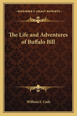 The Life and Adventures of Buffalo Bill 1162765992 Book Cover