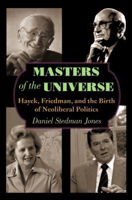 Masters of the Universe: Hayek, Friedman, and t... 0691151571 Book Cover