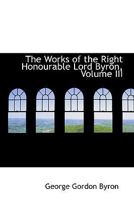 The Works of the Right Honourable Lord Byron, V... 1103084992 Book Cover