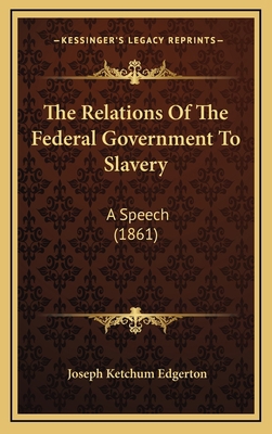 The Relations Of The Federal Government To Slav... 1168831911 Book Cover