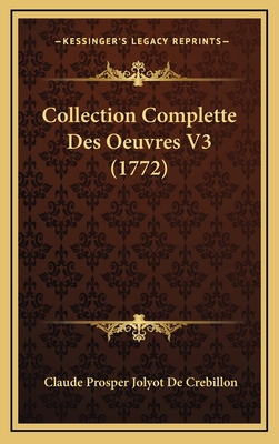 Collection Complette Des Oeuvres V3 (1772) [French] 1166000818 Book Cover