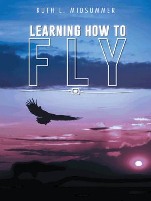 Learning How to Fly 1490747583 Book Cover