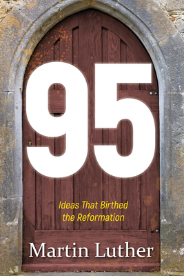 95: The Ideas That Birthed the Reformation 162911961X Book Cover