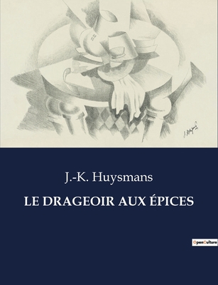 Le Drageoir Aux Épices [French] B0CKSCDR89 Book Cover