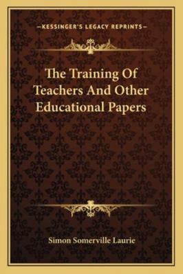 The Training Of Teachers And Other Educational ... 1163109142 Book Cover