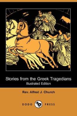 Stories from the Greek Tragedians (Illustrated ... 1406513695 Book Cover