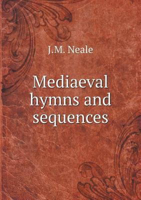 Mediaeval hymns and sequences 5518879547 Book Cover