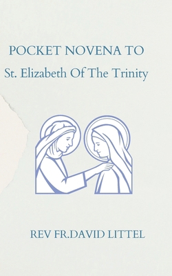 St. Elizabeth Of The Trinity NOVENA: Pocket Book B0D928NVDB Book Cover