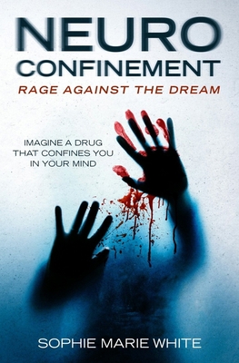 Neuro Confinement: Rage Against the Dream 1733718230 Book Cover