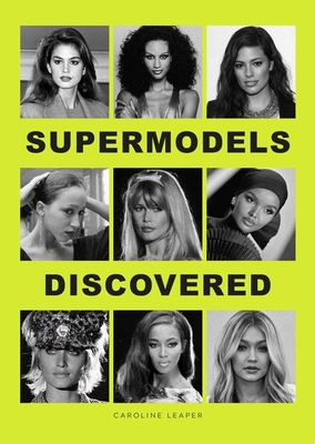 Supermodels Discovered: Discovered 1529433231 Book Cover