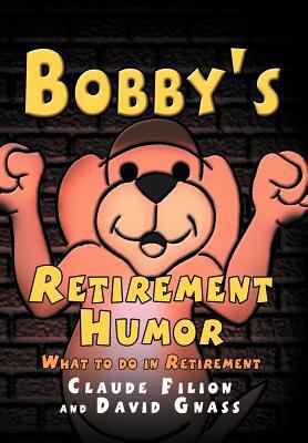 Bobby's Retirement Humor 1477100989 Book Cover