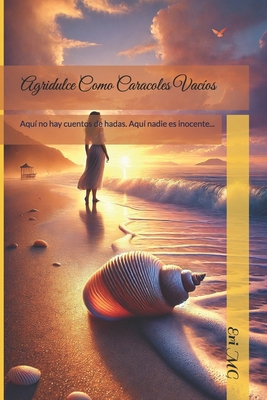 Agridulce, Como Caracoles Vacíos [Spanish] B0DD3T4Z7T Book Cover