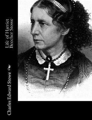 Life of Harriet Beecher Stowe 1494285797 Book Cover
