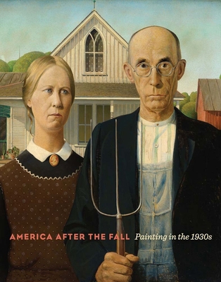 America after the Fall: Painting in the 1930s 0300214855 Book Cover
