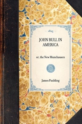 John Bull in America: Or, the New Munchausen 1429001100 Book Cover