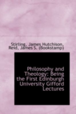 Philosophy and Theology: Being the First Edinbu... 1113212500 Book Cover