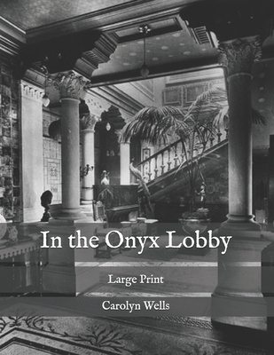 In the Onyx Lobby: Large Print B08PXK54L4 Book Cover