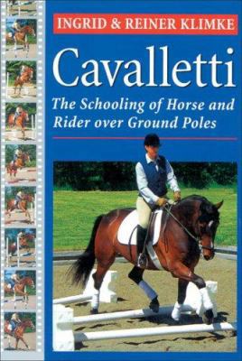 Cavalletti: Schooling of Horse and Rider Over G... 1570763836 Book Cover