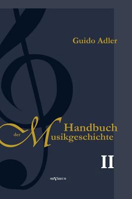 Handbuch der Musikgeschichte, Bd. 2: Mit vielen... [German] 3863475348 Book Cover