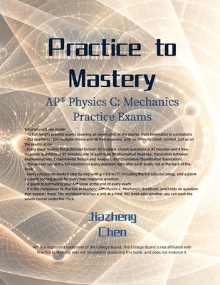 Practice to Mastery: AP Physics C: Mechanics Pr... B0HLV6W5L5 Book Cover