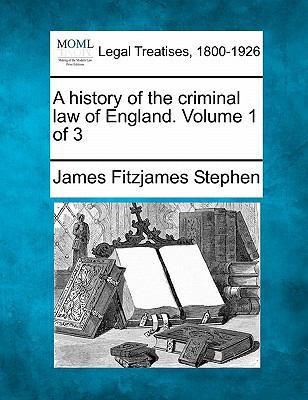 A history of the criminal law of England. Volum... 1240039743 Book Cover