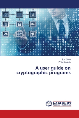 A user guide on cryptographic programs 6208064805 Book Cover