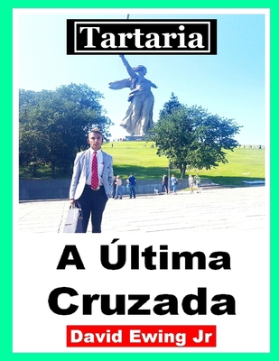 Tartaria - A Última Cruzada: (não em cores) [Portuguese] B0B6792JCC Book Cover