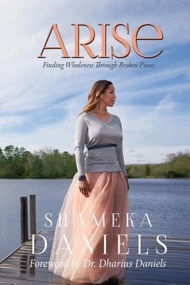 Arise: Finding Healing through Broken Pieces 1942705557 Book Cover