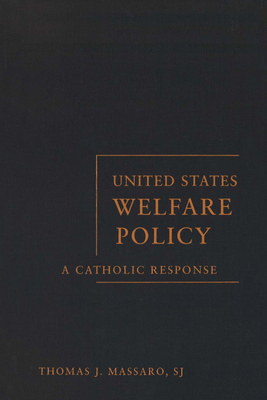 United States Welfare Policy: A Catholic Response 1589011554 Book Cover