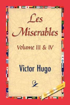 Les Miserables; Volume III & IV 1421846764 Book Cover