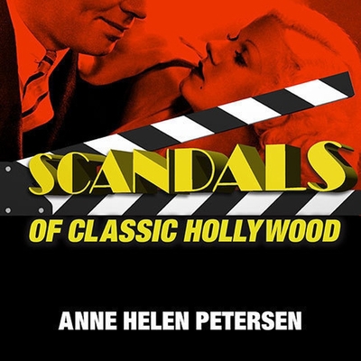 Scandals of Classic Hollywood: Sex, Deviance, a... B08XLJ8XV6 Book Cover