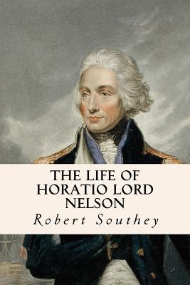 The Life of Horatio Lord Nelson 1534668500 Book Cover