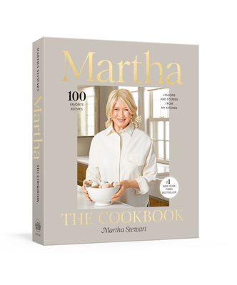 Martha: The Cookbook: 100 Favorite Recipes, wit... 0593139208 Book Cover